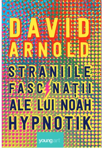 Straniile fascinatii ale lui Noah Hypnotik