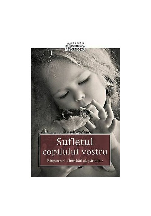 Vezi detalii pentru Sufletul copilului vostru - Raspunsuri la intrebari ale parintilor