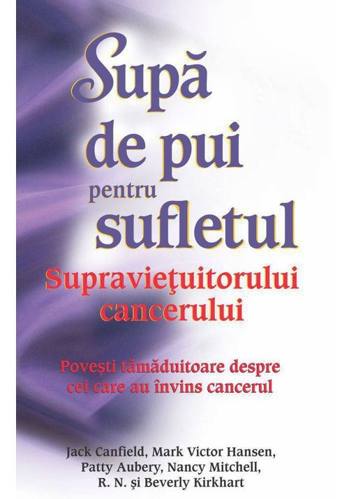 Supa de pui pentru sufletul supravietuitorului cancerului