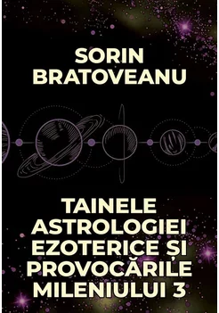 Tainele astrologiei ezoterice si provocarile mileniului 3