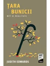 Tara bunicii. Mit si realitate