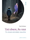 Tata absent, fiu ratat