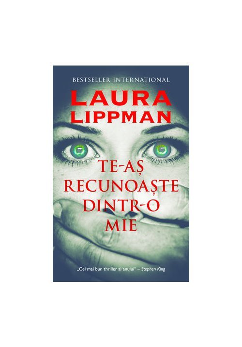 Te-as recunoaste dintr-o mie - laura lippman