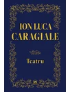 Teatru - Ion Luca Caragiale