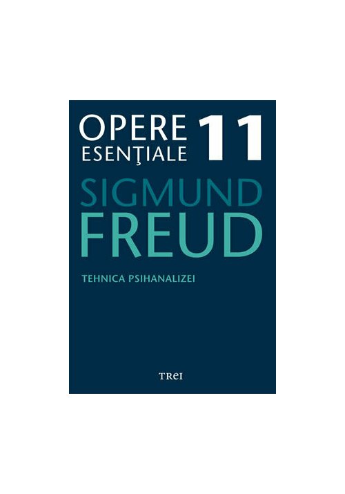 Tehnica psihanalizei - opere esenţiale, vol. 11