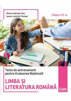 Teste de antrenament pentru Evaluarea Nationala. Limba si literatura romana - clasa a VI-a