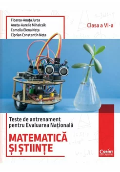 Teste de antrenament pentru Evaluarea Nationala. Matematica si stiinte - clasa a VI-a