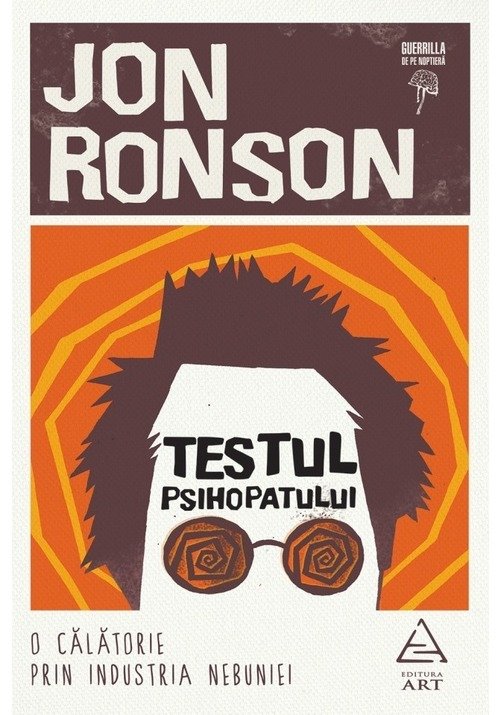 Testul psihopatului. o calatorie prin industria nebuniei