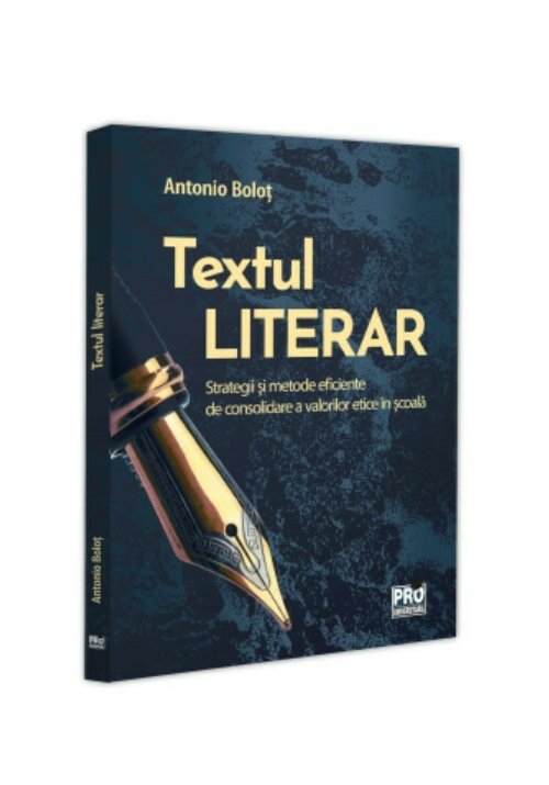 Textul literar. Strategii si metode eficiente de consolidare a valorilor etice in scoala