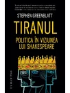 Tiranul. Politica in viziunea lui Shakespeare