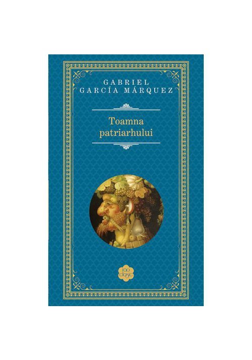 Toamna patriarhului - Gabriel Garcia Marquez