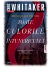 Toate culorile intunericului