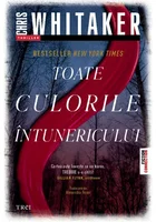 Toate culorile intunericului