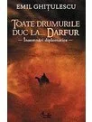 TOATE DRUMURILE DUC LA ... DARFUR                                                                                                                                                                                                               