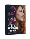 Totul se termina cu noi. Editie TIE-IN cu Sprayed edges