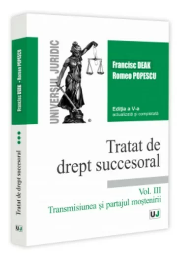 Tratat de drept succesoral. Vol. III. Transmisiunea si partajul mostenirii