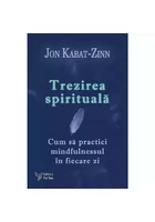 Trezirea spirituala - Dr. Jon Kabat-Zinn