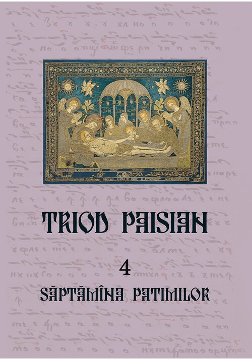 Triod Paisian. 4. Saptamina Patimilor