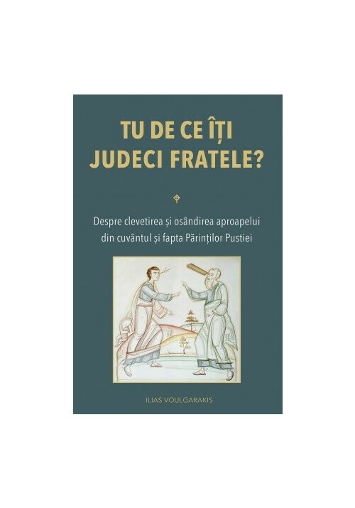 Vezi detalii pentru Tu de ce iti judeci fratele?