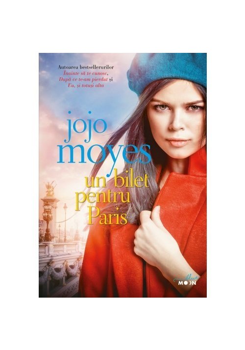 Un Bilet Pentru Paris De Jojo Moyes Editura Litera Librex