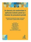 Un deceniu de modernitate in aplicarea Codului penal si a Codului de procedura penala. Constante si perspective asupra procesului penal roman in spatiul juridic european