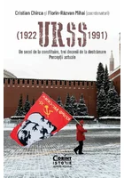 URSS (1922–1991). Un secol de la constituire, trei decenii de la destramare. Perceptii actuale