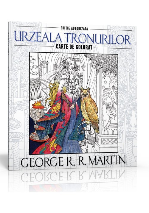Urzeala tronurilor - carte de colorat si activitati antistres