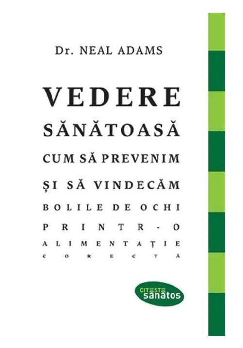 Vedere sanatoasa. Cum sa prevenim si sa vindecam bolile de ochi printr-o alimentatie corecta