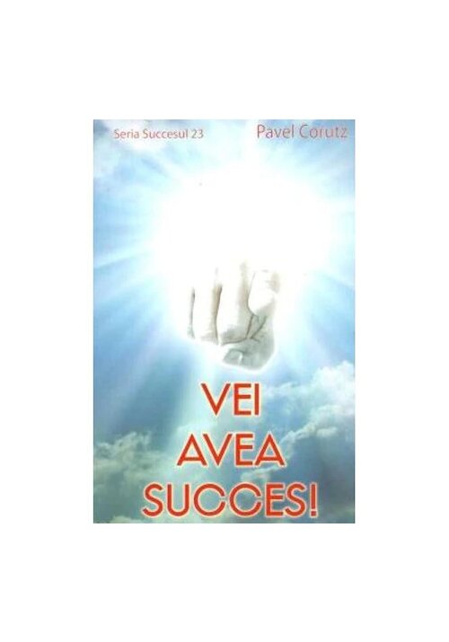 Vei avea succes!