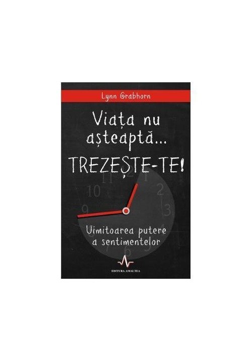 Viata nu asteapta... trezeste-te