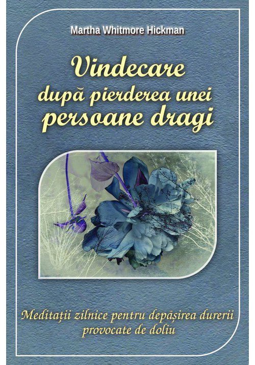 Vindecare dupa pierderea unei persoane dragi