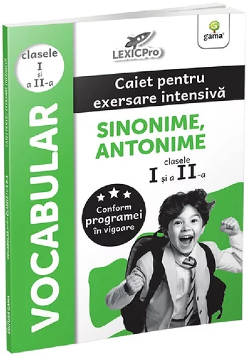 LEXICPro. Vocabular. Caiet pentru scriere intensiva. Sinonime, antonime, Clasele I si a II-a