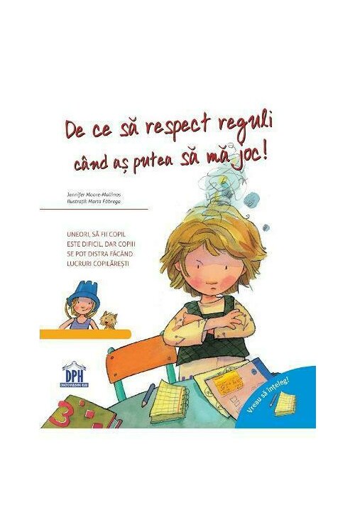 Vreau sa inteleg. de ce sa respect reguli cand as putea sa ma joc