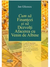 Cum sa Finantezi si sa Dezvolti Afacerea cu Venin de Albine